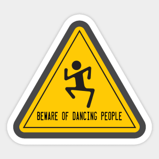 Beware of Dancing People Sticker